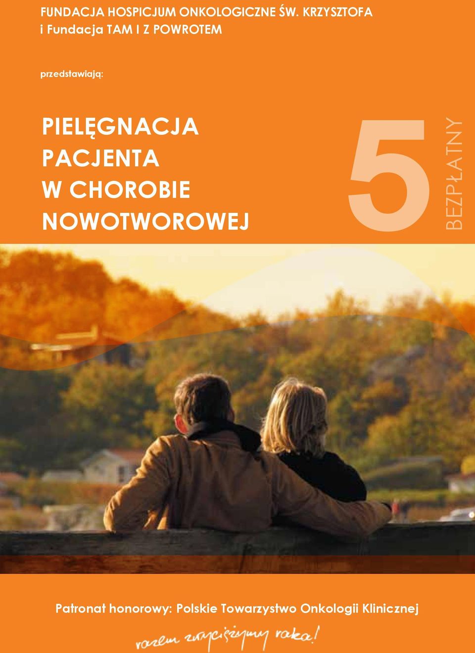 przedstawiają: Pielęgnacja 5 pacjenta w chorobie