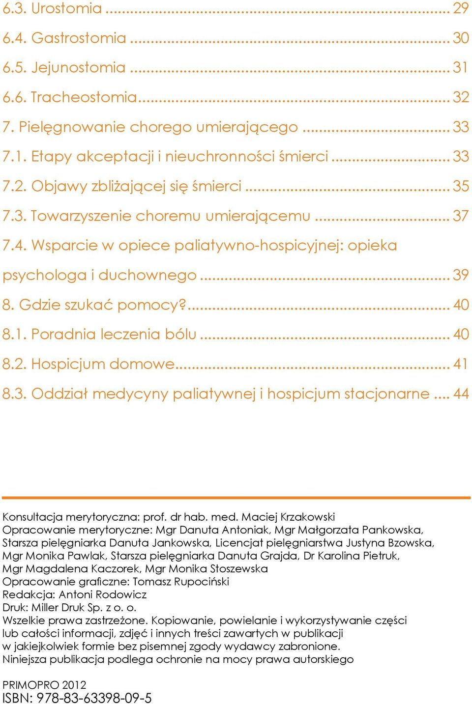 Hospicjum domowe... 41 8.3. Oddział medy