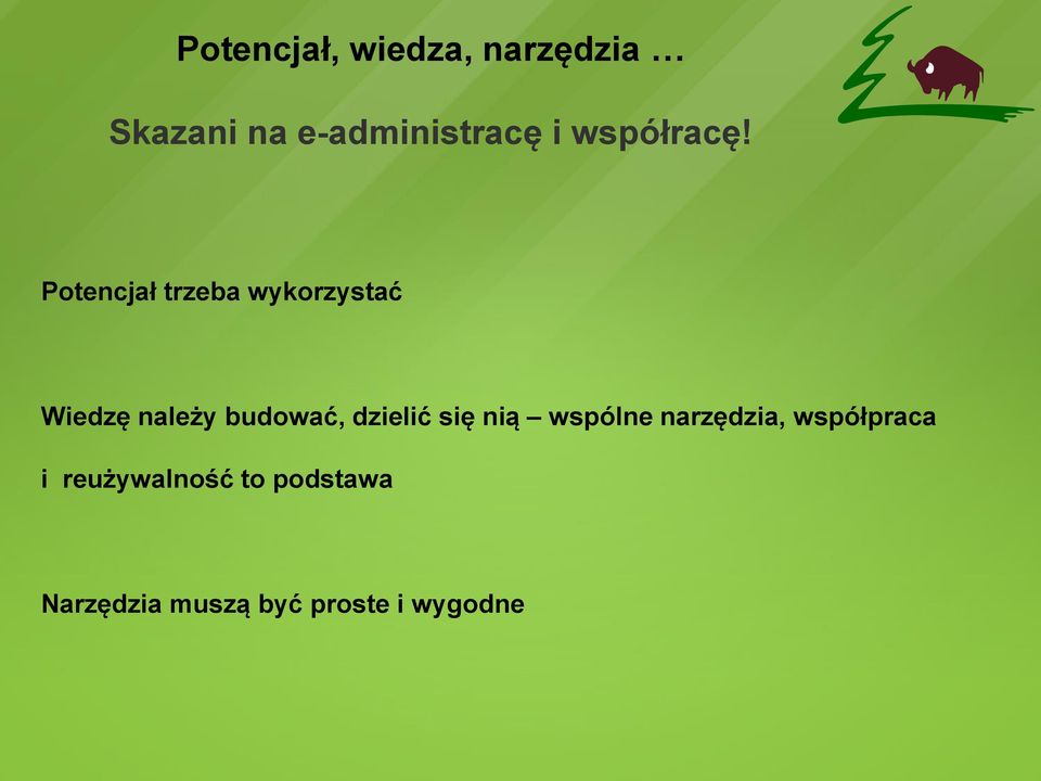 Potencjał trzeba wykorzystać Wiedzę należy budować,