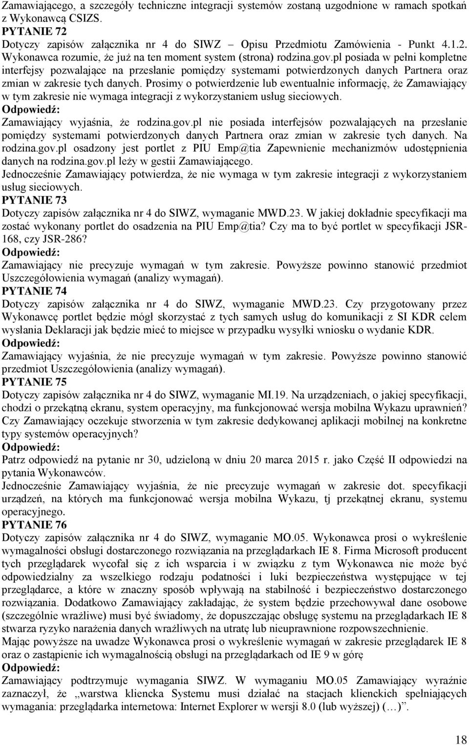 pl posiada w pełni kompletne interfejsy pozwalające na przesłanie pomiędzy systemami potwierdzonych danych Partnera oraz zmian w zakresie tych danych.