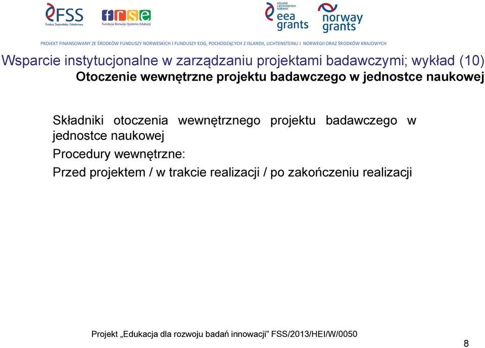 otoczenia wewnętrznego projektu badawczego w jednostce naukowej Procedury