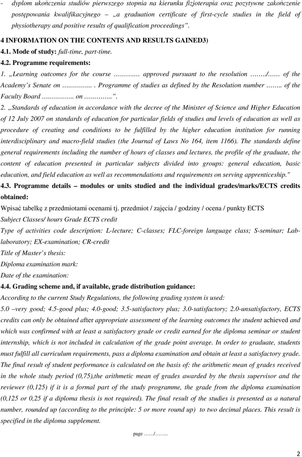 Learning outcomes for the course. approved pursuant to the resolution../ of the Academy s Senate on.... Programme of studies as defined by the Resolution number.. of the Faculty Board. on... 2.