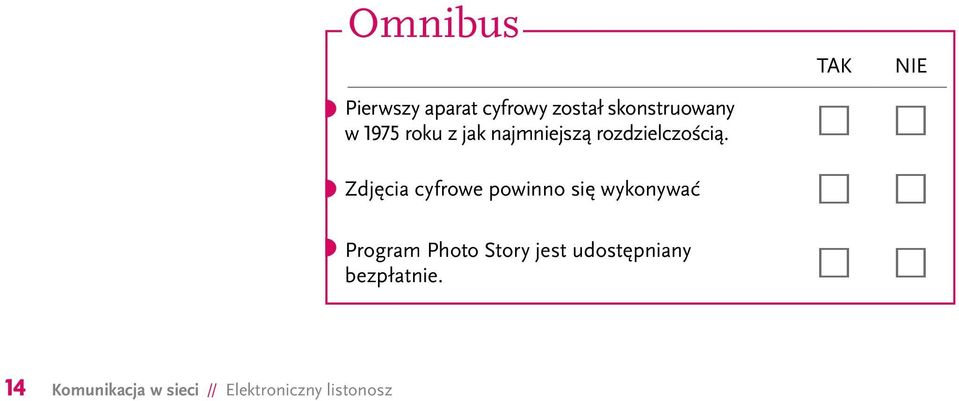 Zdjęcia cyfrowe powinno się wykonywać Program Photo Story