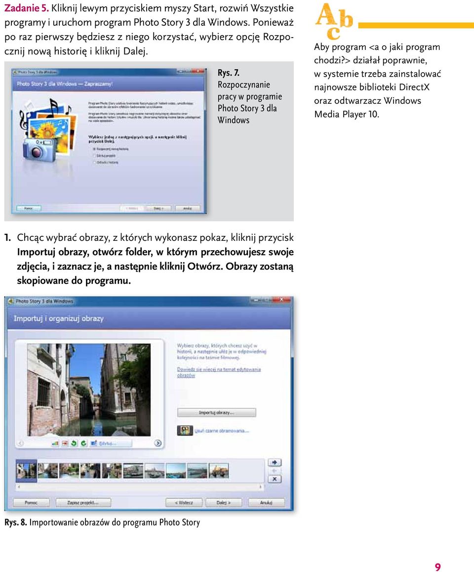 Rozpoczynanie pracy w programie Photo Story 3 dla Windows Aby program <a o jaki program chodzi?