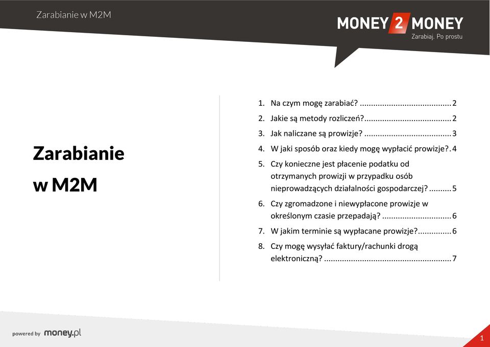 Czy konieczne jest płacenie podatku od otrzymanych prowizji w przypadku osób nieprowadzących działalności gospodarczej?... 5 6.