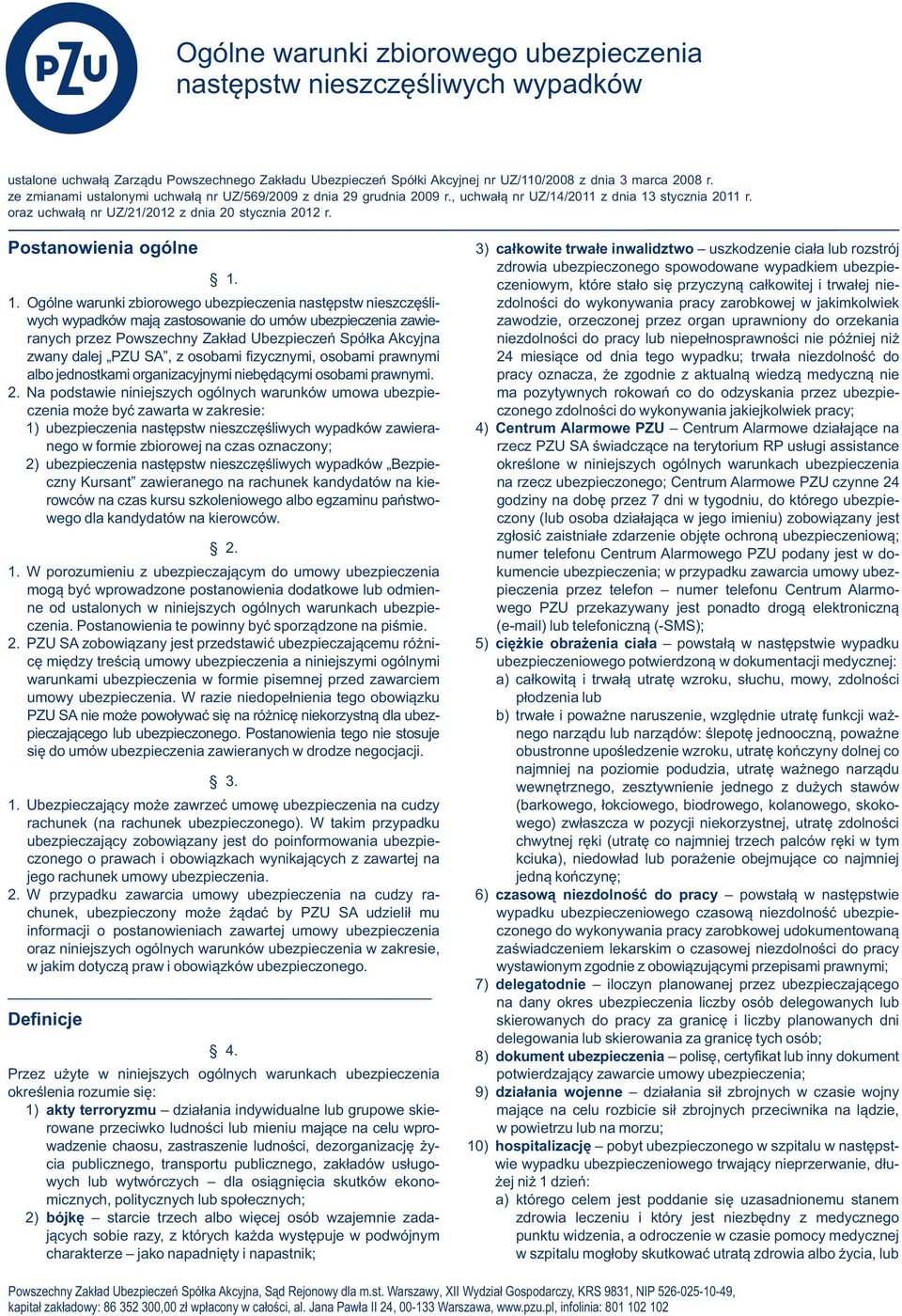 Postanowienia ogólne 3) całkowite trwałe inwalidztwo uszkodzenie ciała lub rozstrój 1.