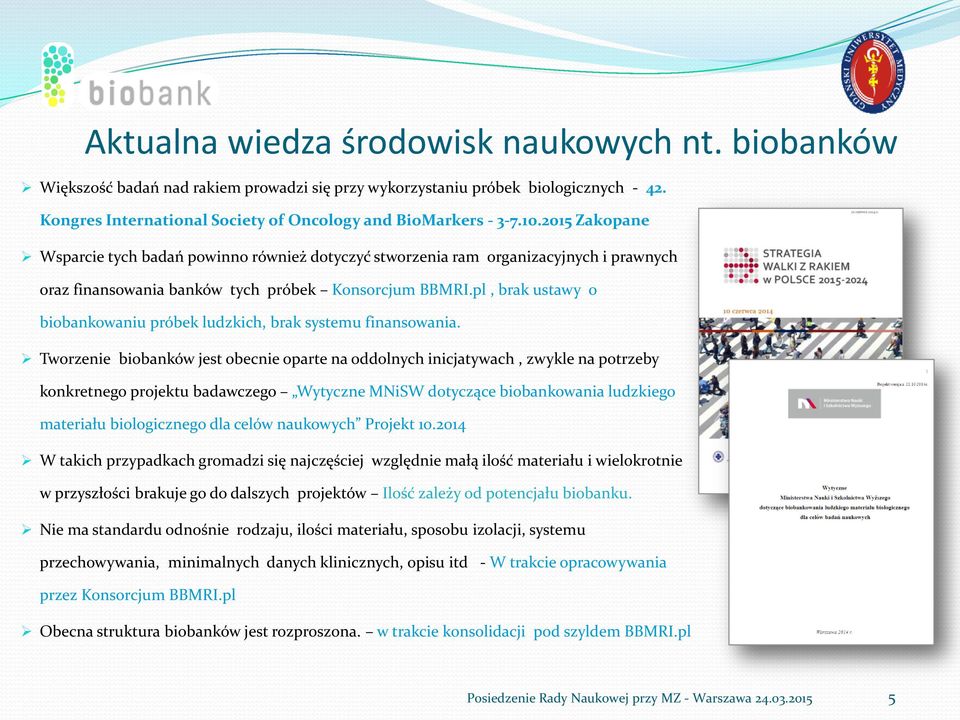 pl, brak ustawy o biobankowaniu próbek ludzkich, brak systemu finansowania.