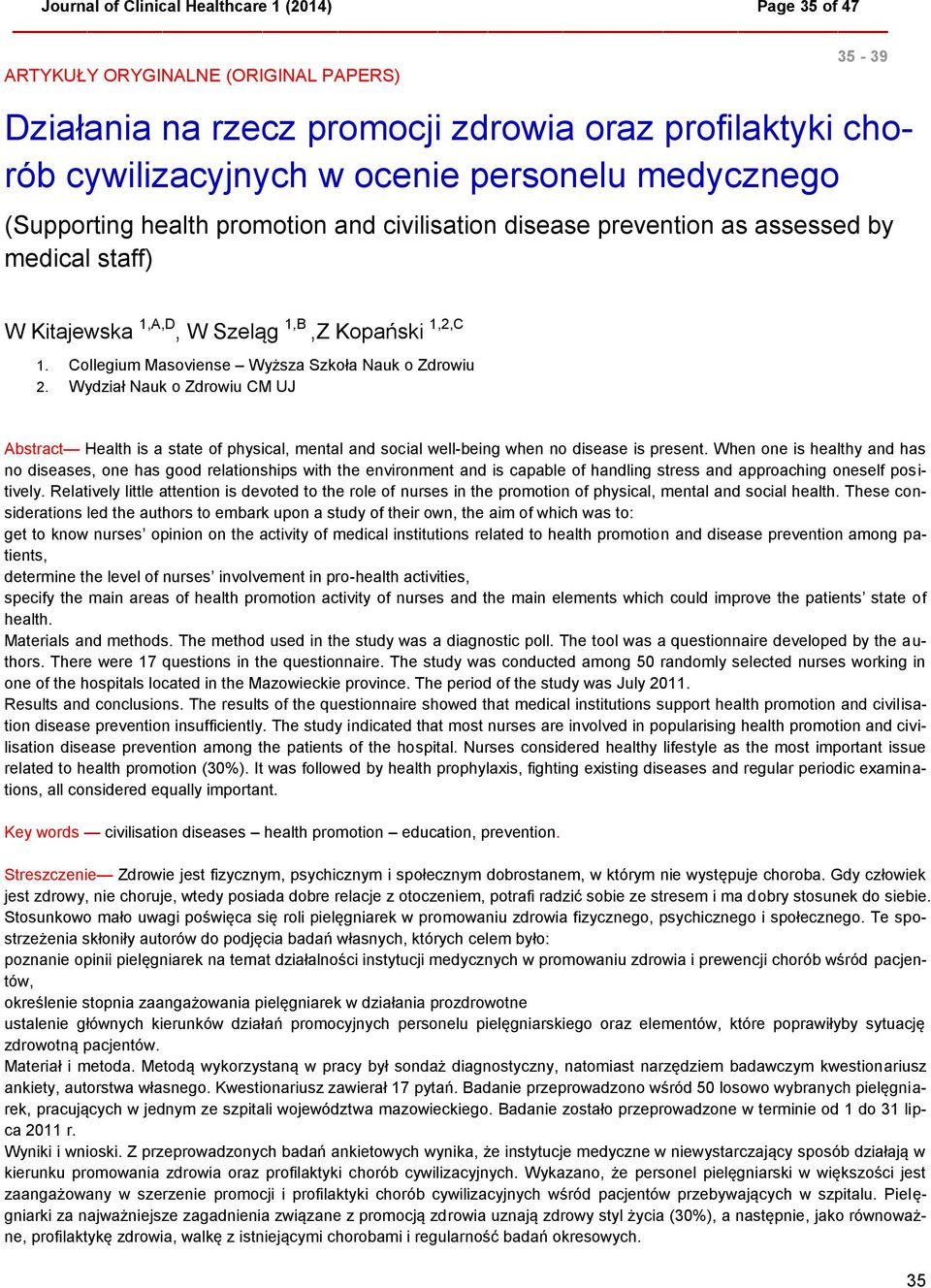 Collegium Masoviense Wyższa Szkoła Nauk o Zdrowiu 2. Wydział Nauk o Zdrowiu CM UJ Abstract Health is a state of physical, mental and social well-being when no disease is present.