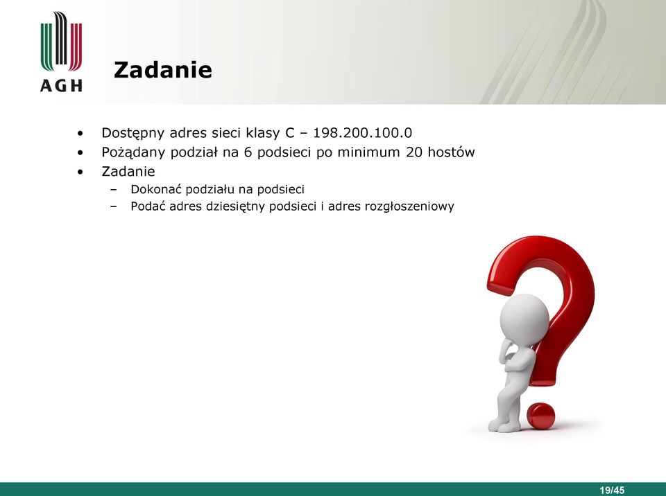 hostów Zadanie Dokonać podziału na podsieci Podać