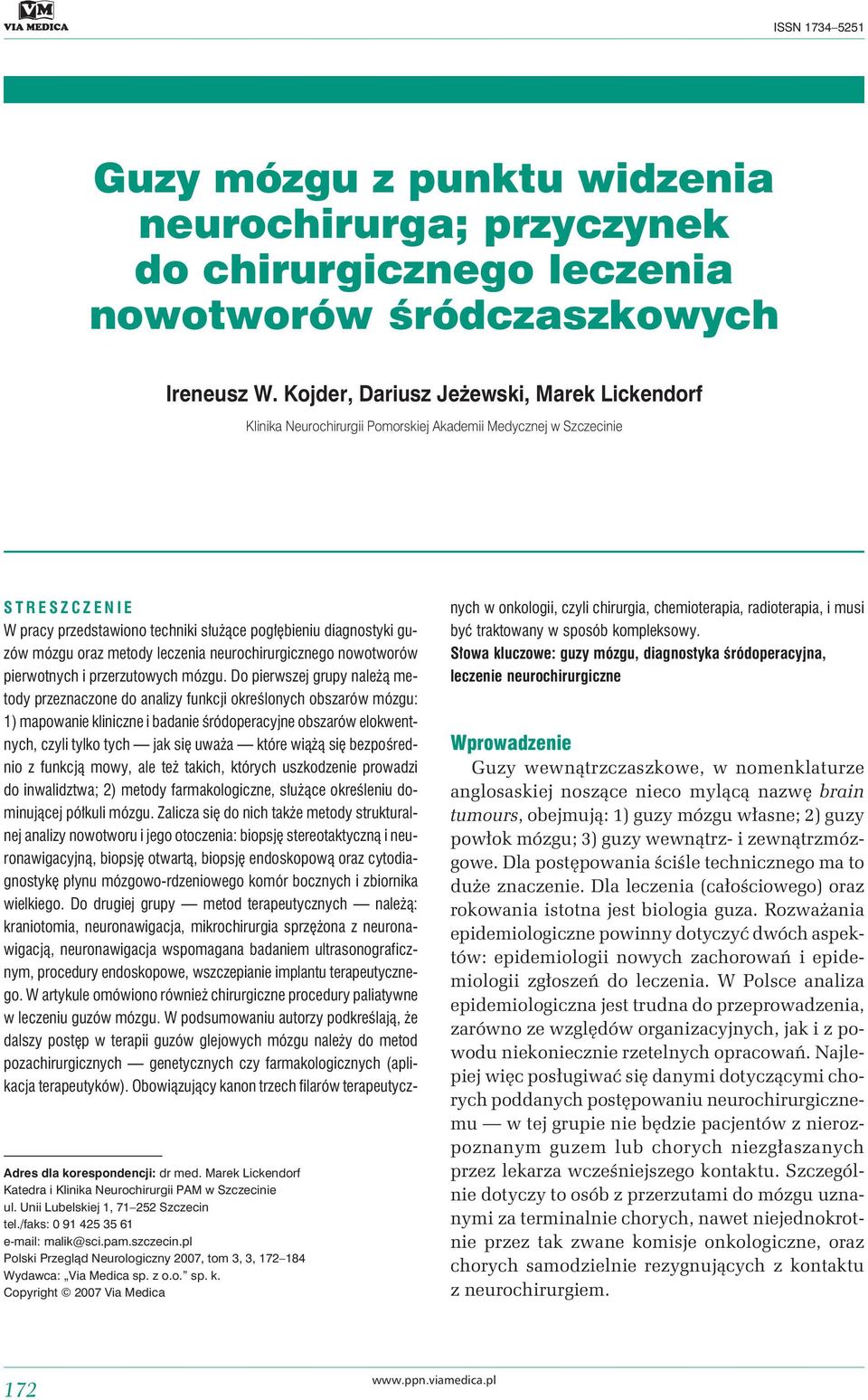 oraz metody leczenia neurochirurgicznego nowotworów pierwotnych i przerzutowych mózgu.