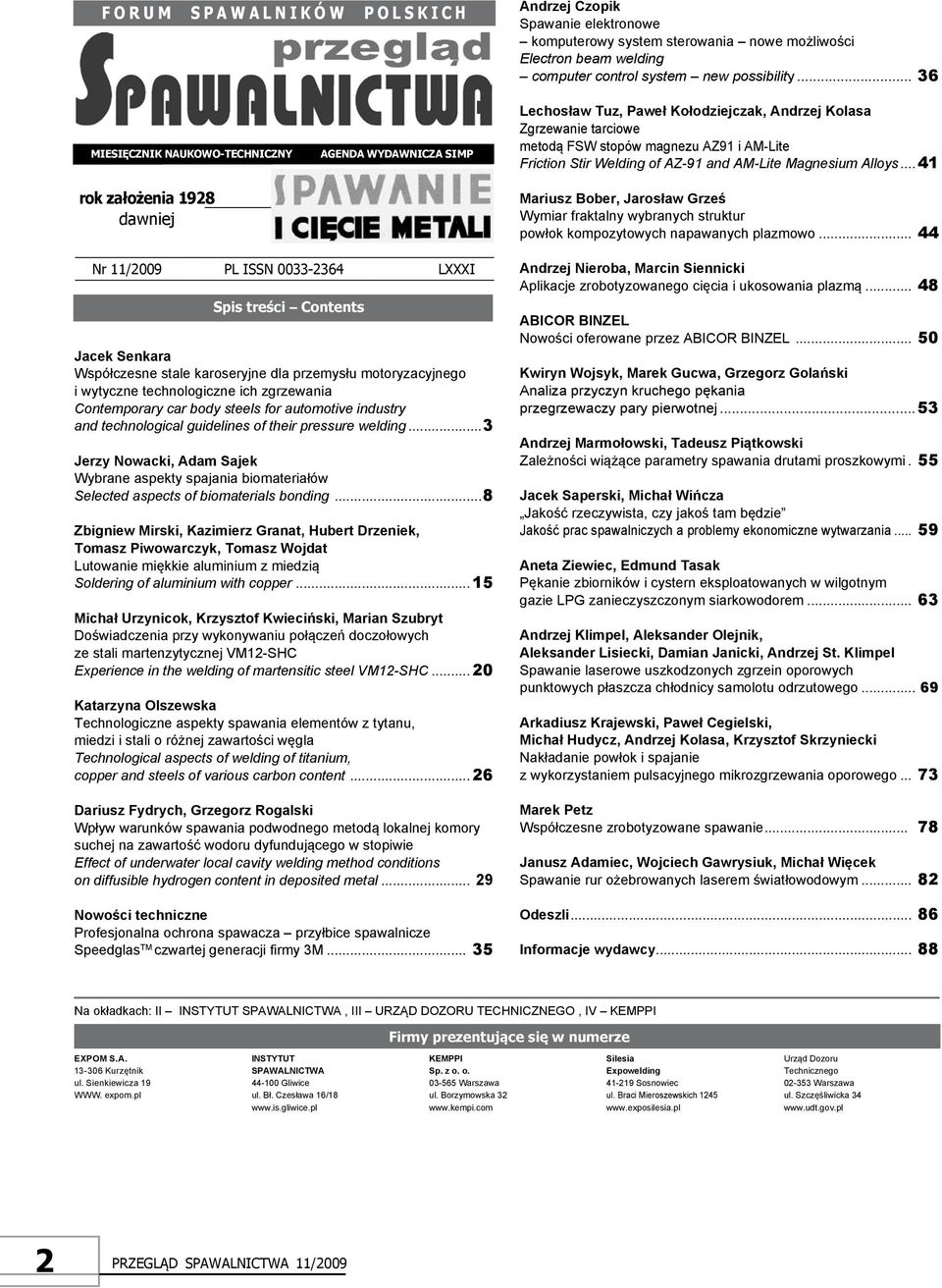 Friction Stir Welding of AZ-91 and AM-Lite Magnesium Alloys... 41 Mariusz Bober, Jarosław Grześ Wymiar fraktalny wybranych struktur powłok kompozytowych napawanych plazmowo.