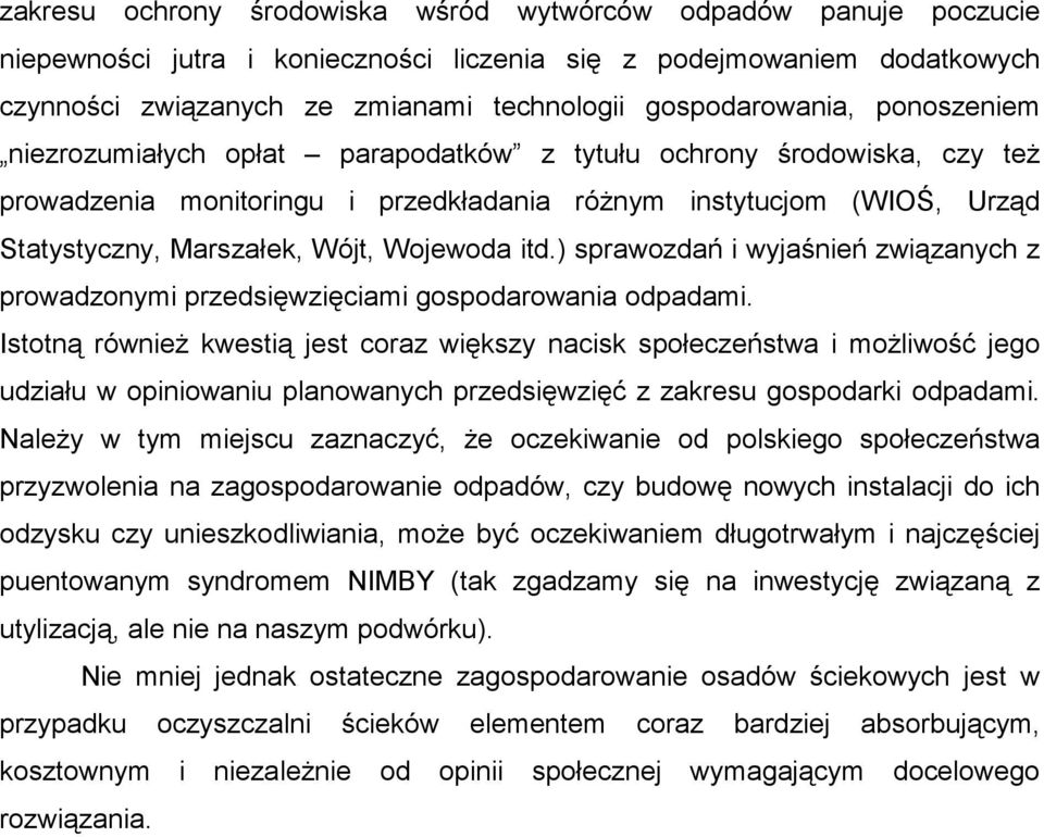 Wójt, Wojewoda itd.) sprawozdań i wyjaśnień związanych z prowadzonymi przedsięwzięciami gospodarowania odpadami.