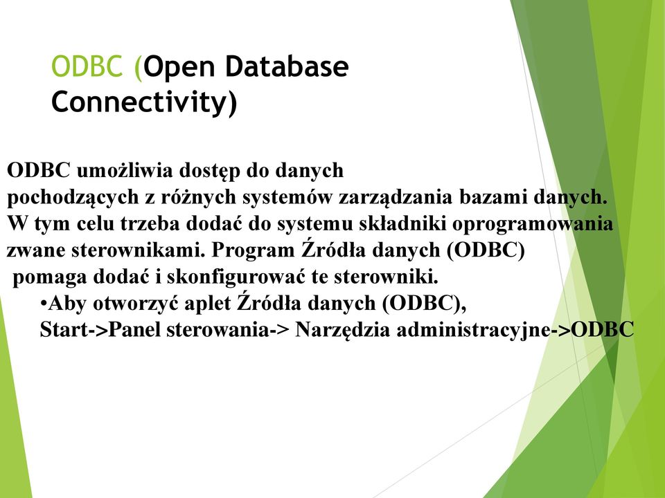 W tym celu trzeba dodać do systemu składniki oprogramowania zwane sterownikami.