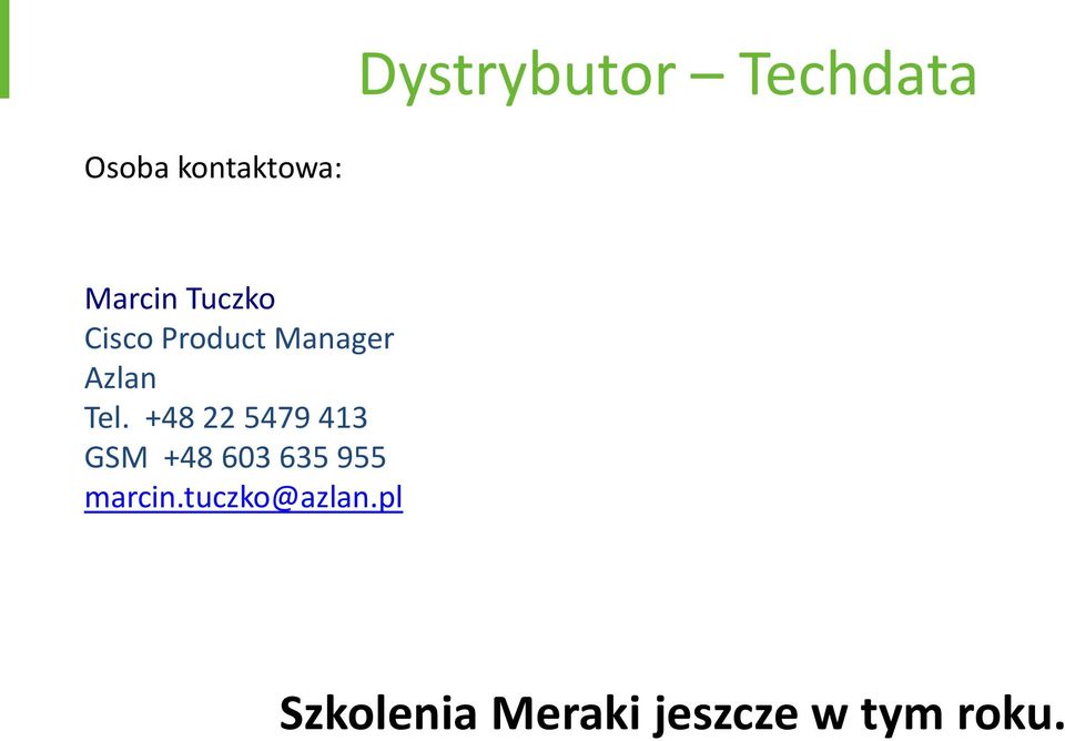 +48 22 5479 413 GSM +48 603 635 955 marcin.