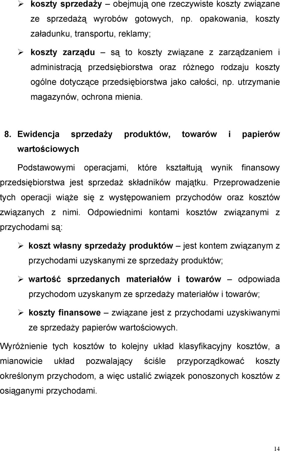 jako całości, np. utrzymanie magazynów, ochrona mienia. 8.