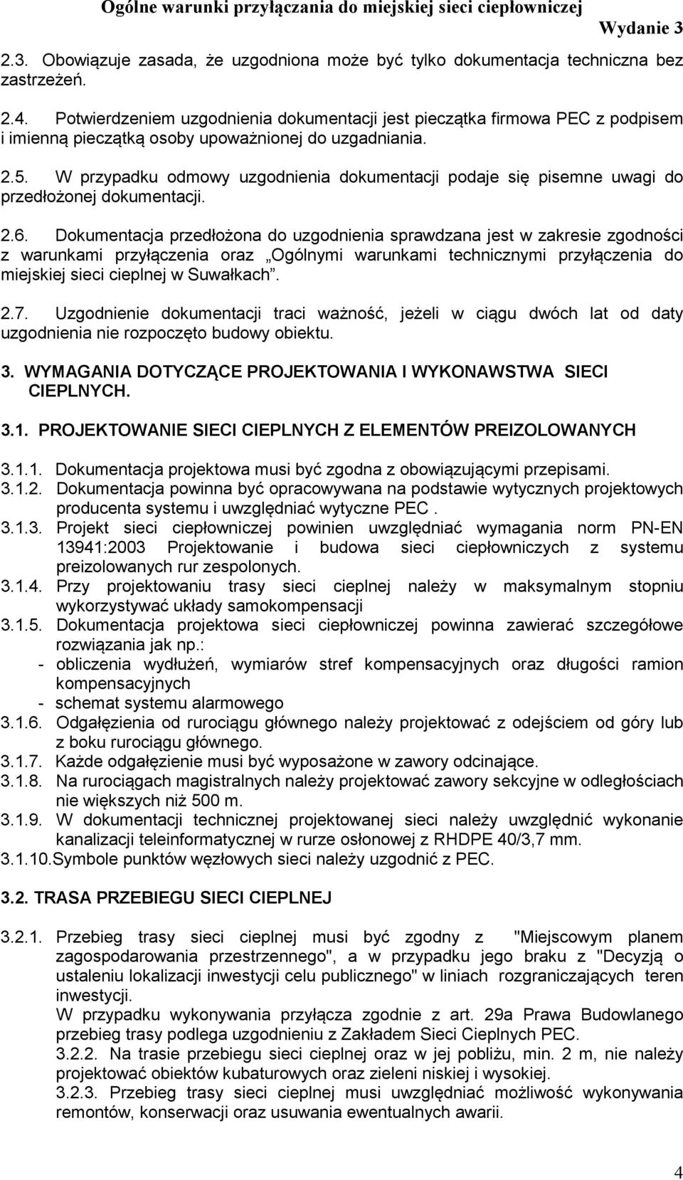 W przypadku odmowy uzgodnienia dokumentacji podaje się pisemne uwagi do przedłożonej dokumentacji. 2.6.