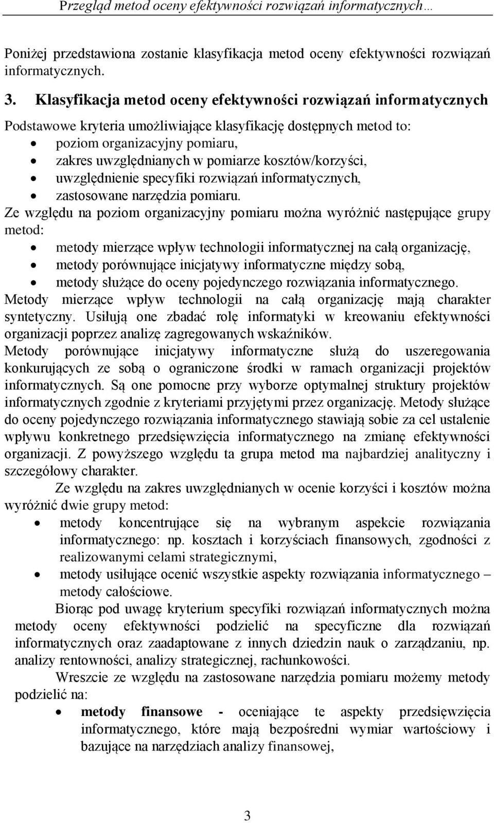 kosztów/korzyści, uwzględnienie specyfiki rozwiązań informatycznych, zastosowane narzędzia pomiaru.