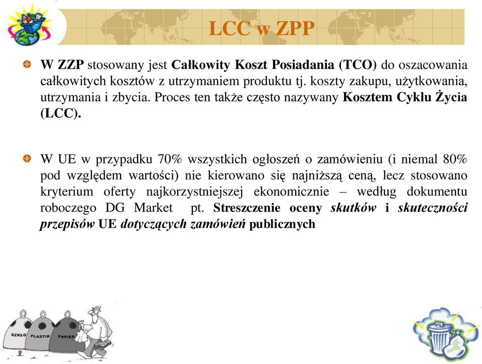 W UE w przypadku 70% wszystkich ogłoszeń o zamówieniu (i niemal 80% pod względem wartości) nie kierowano się najniższą ceną, lecz