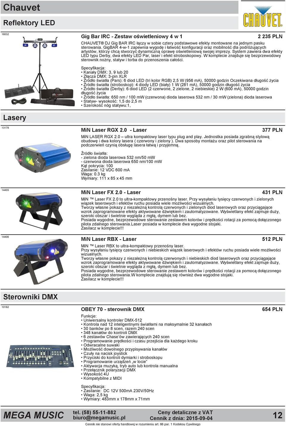 System zawiera dwa efekty LED typu Derby, dwa efekty LED Par, laser i efekt stroboskopowy. W komplecie znajduje się bezprzewodowy sterownik nożny, statyw i torba do przenoszenia całości.