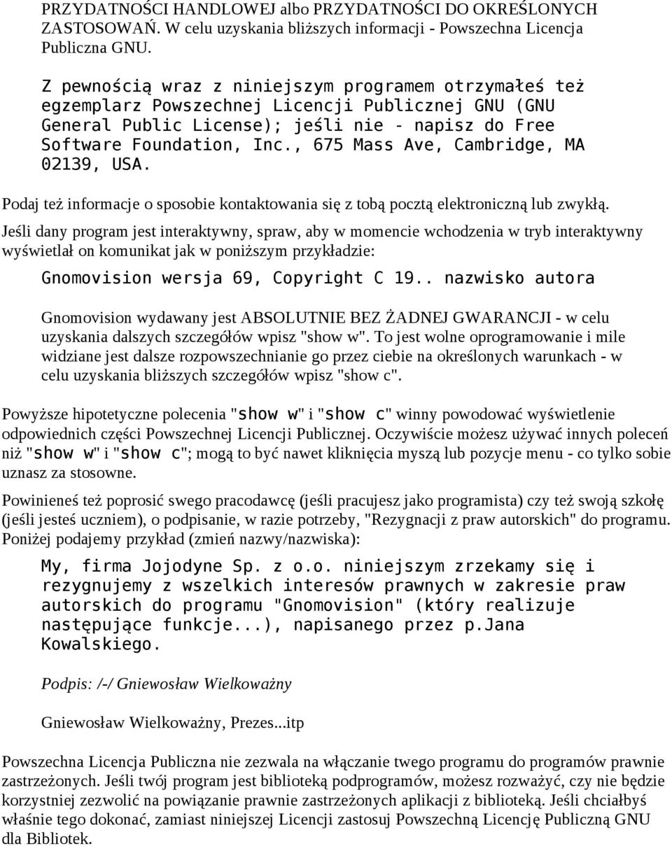 , 675 Mass Ave, Cambridge, MA 02139, USA. Podaj też informacje o sposobie kontaktowania się z tobą pocztą elektroniczną lub zwykłą.