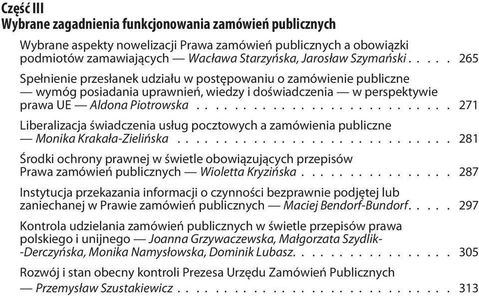 .......................... 271 Liberalizacja świadczenia usług pocztowych a zamówienia publiczne Monika Krakała-Zielińska.