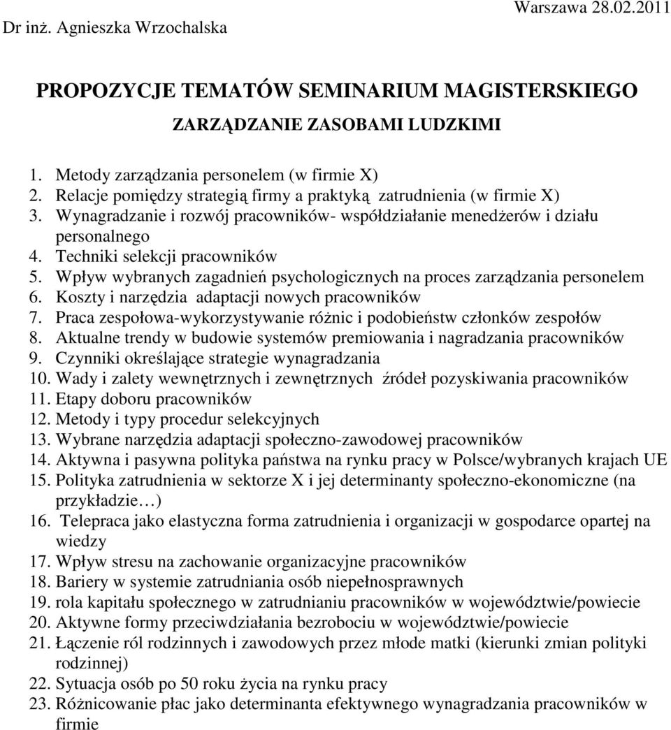 Wpływ wybranych zagadnień psychologicznych na proces zarządzania personelem 6. Koszty i narzędzia adaptacji nowych pracowników 7.