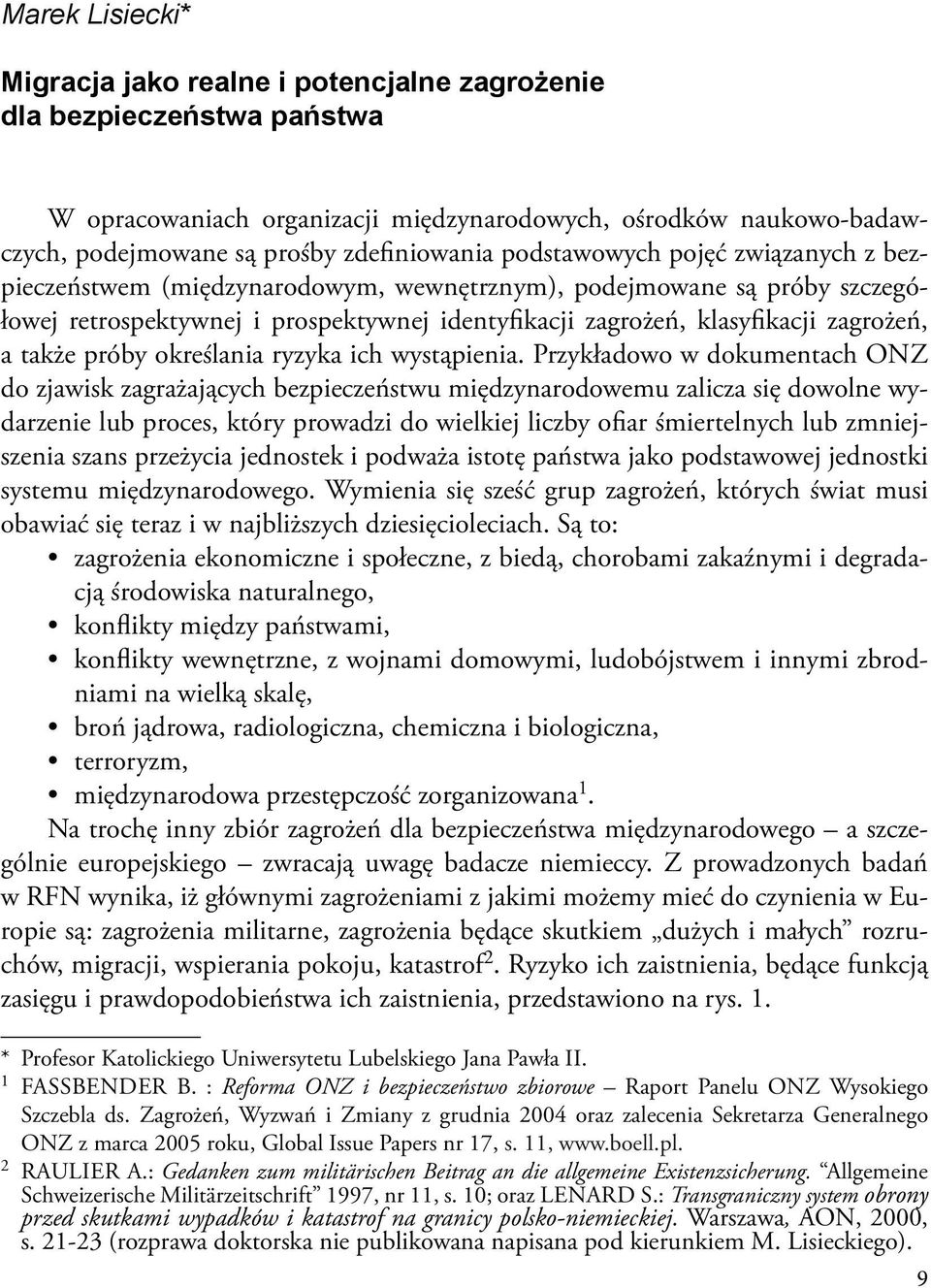 także próby określania ryzyka ich wystąpienia.