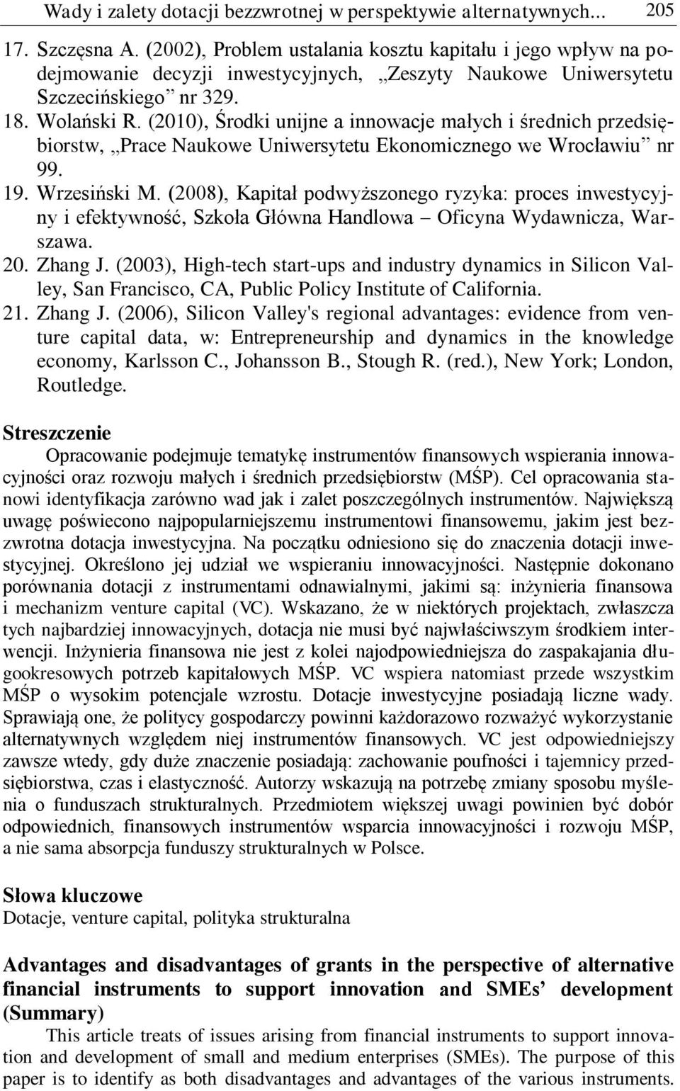 (2010), Środki unijne a innowacje małych i średnich przedsiębiorstw, Prace Naukowe Uniwersytetu Ekonomicznego we Wrocławiu nr 99. 19. Wrzesiński M.