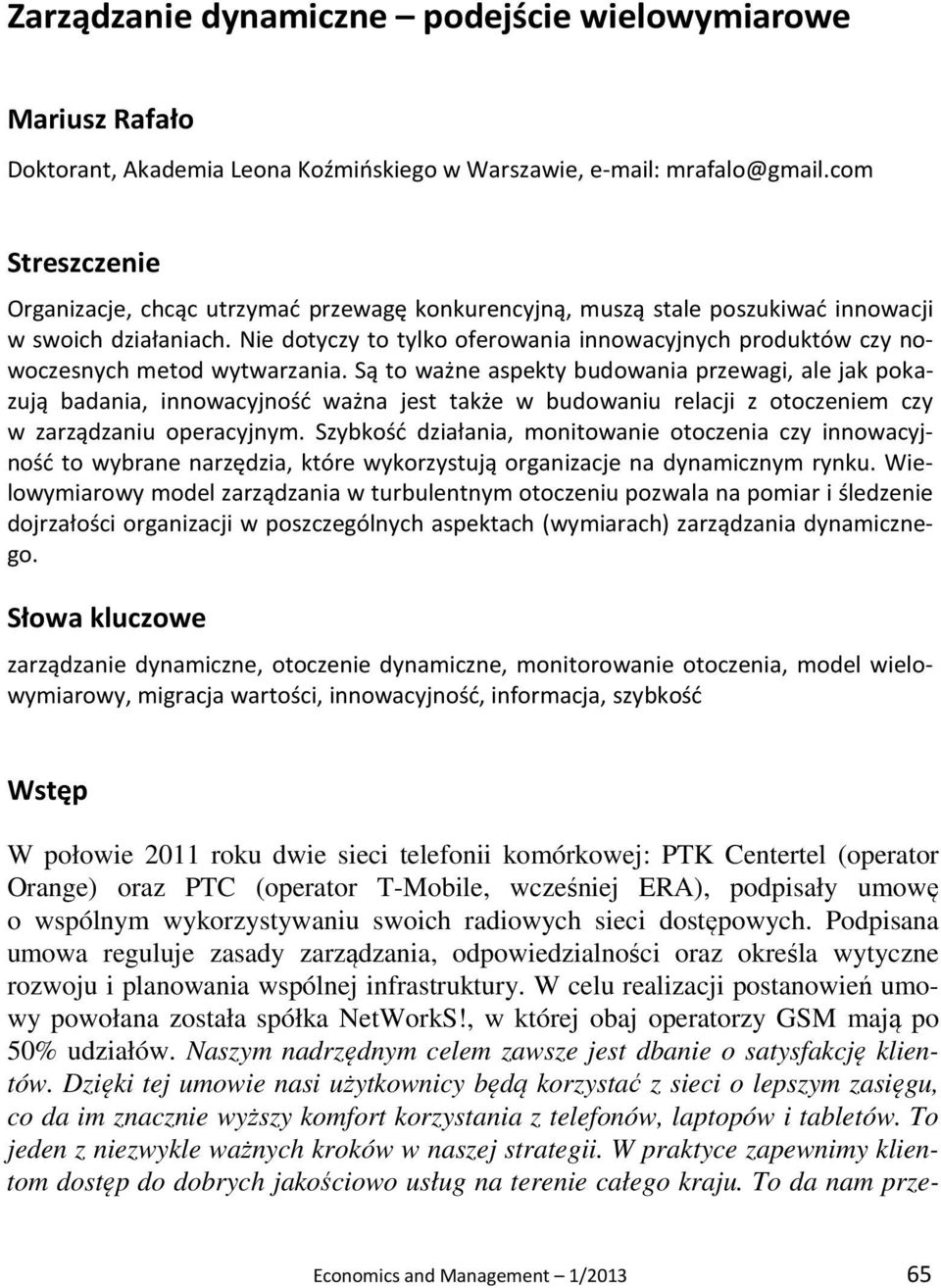 Nie dotyczy to tylko oferowania innowacyjnych produktów czy nowoczesnych metod wytwarzania.