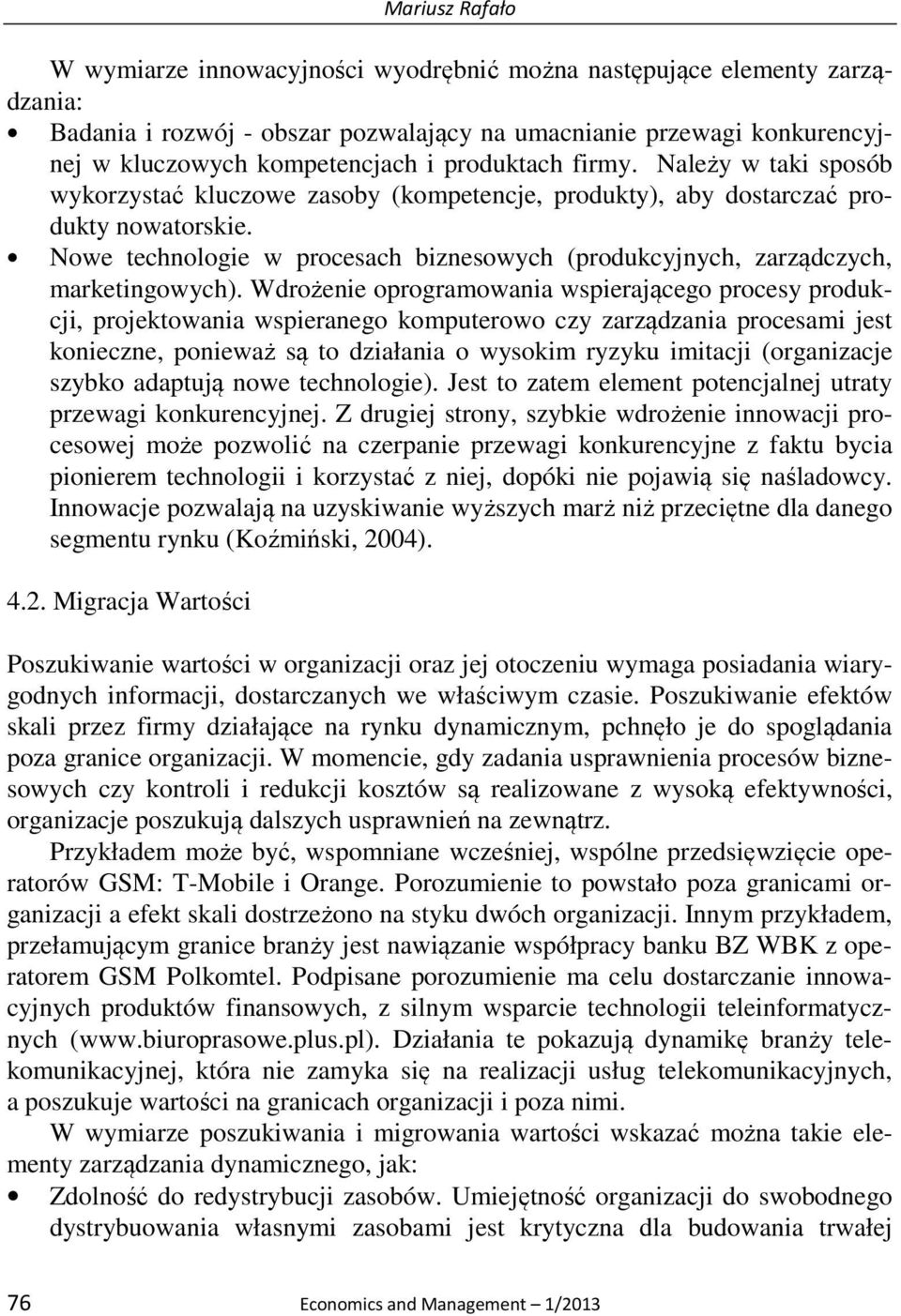 Nowe technologie w procesach biznesowych (produkcyjnych, zarządczych, marketingowych).