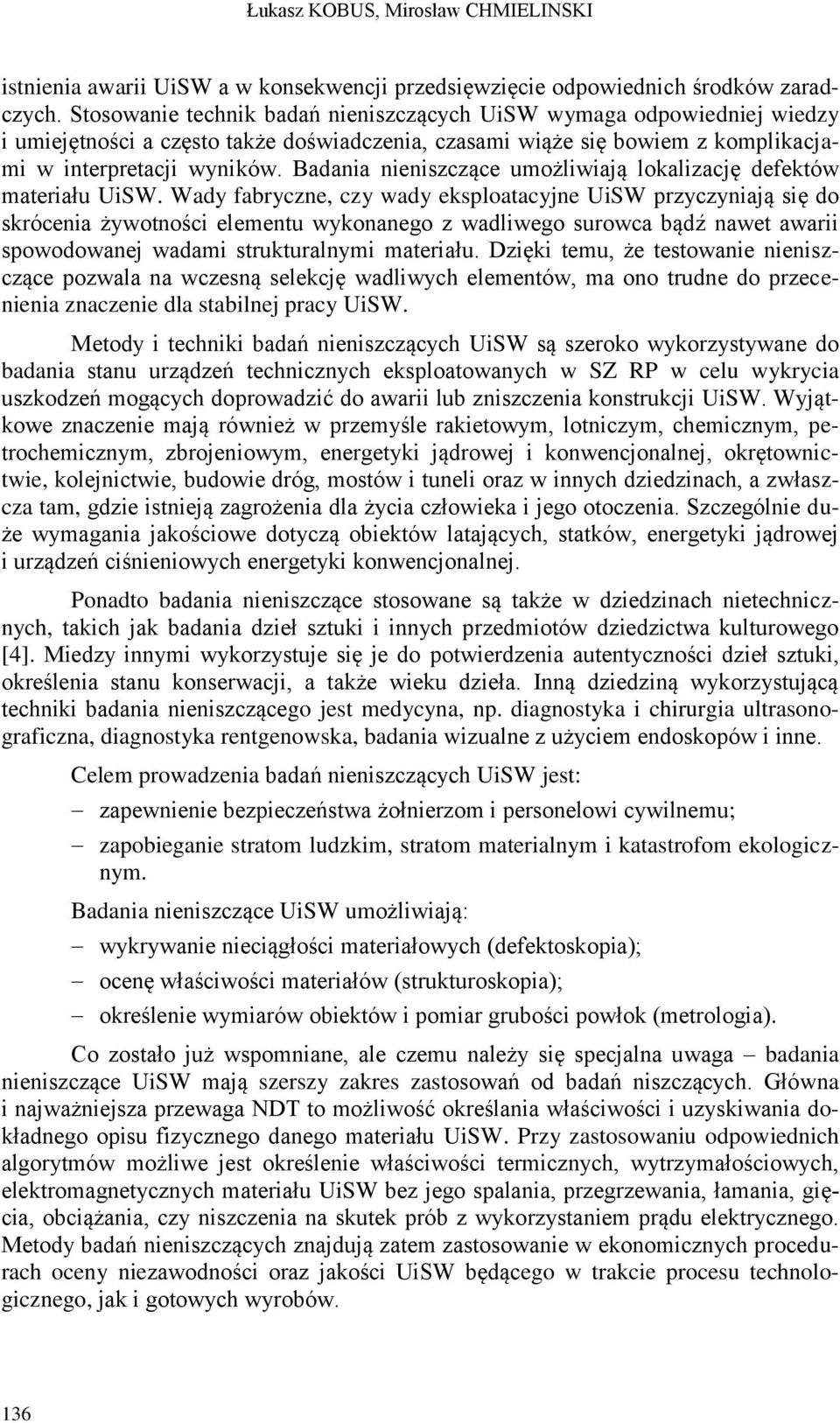 Badania nieniszczące umożliwiają lokalizację defektów materiału UiSW.