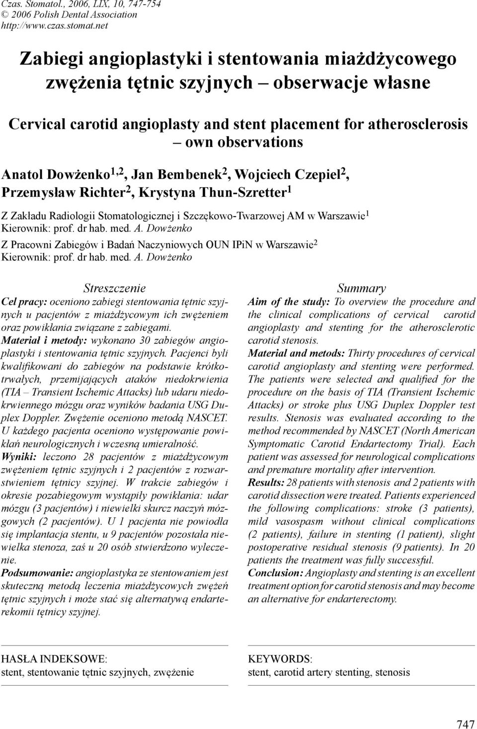 1,2, Jan Bembenek 2, Wojciech Czepiel 2, Przemysław Richter 2, Krystyna Thun-Szretter 1 Z Zakładu Radiologii Stomatologicznej i Szczękowo-Twarzowej AM