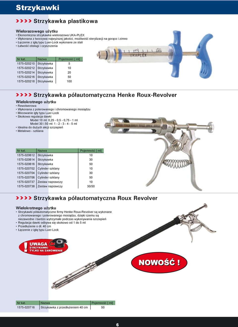 50 1575-020218 Strzykawka 100 Strzykawka półautomatyczna Henke Roux-Revolver Rewolwerowa Wykonana z polerowanego i chromowanego mosiądzu Mocowanie igły typu luer-lock Skokowa regulacja dawki Model 10