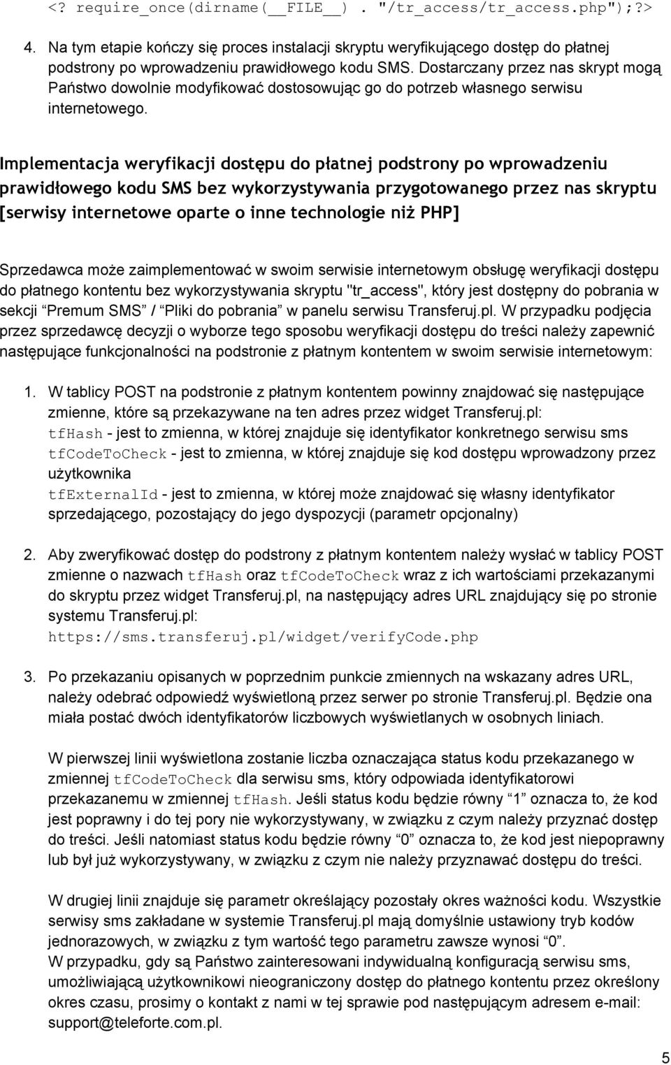 Implementacja weryfikacji dostępu do płatnej podstrony po wprowadzeniu prawidłowego kodu SMS bez wykorzystywania przygotowanego przez nas skryptu [serwisy internetowe oparte o inne technologie niż