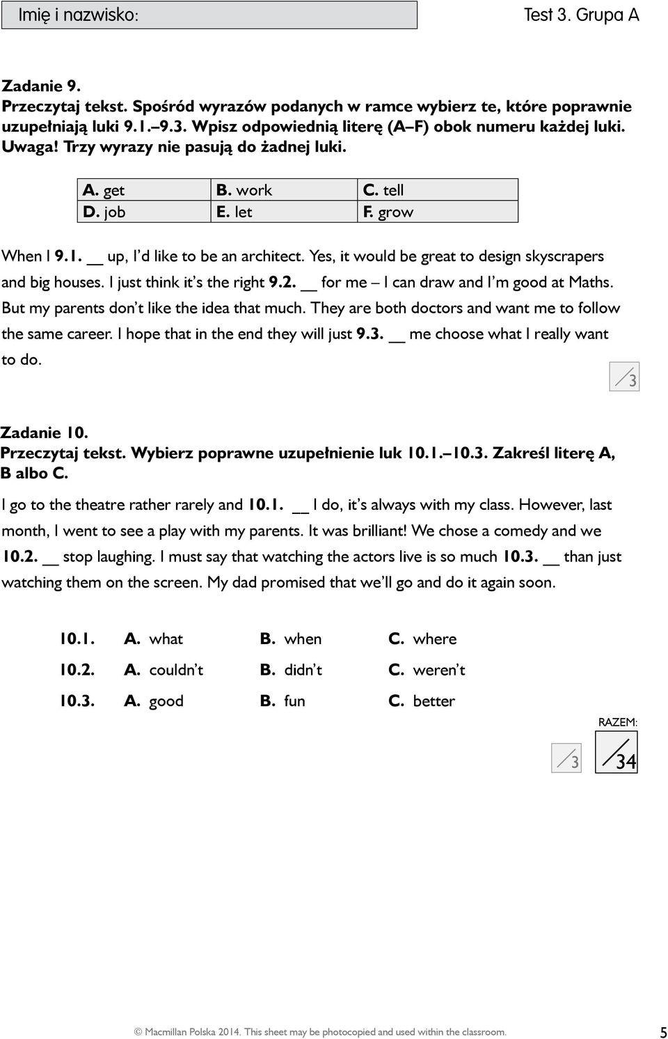 I just think it s the right 9.2. for me I can draw and I m good at Maths. But my parents don t like the idea that much. They are both doctors and want me to follow the same career.