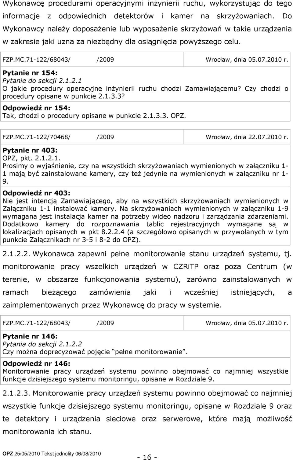 Pytanie nr 154: Pytanie do sekcji 2.1.2.1 O jakie procedury operacyjne inżynierii ruchu chodzi Zamawiającemu? Czy chodzi o procedury opisane w punkcie 2.1.3.