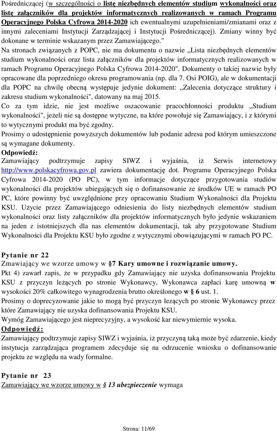 " Na stronach związanych z POPC, nie ma dokumentu o nazwie Lista niezbędnych elementów studium wykonalności oraz lista załączników dla projektów informatycznych realizowanych w ramach Programu