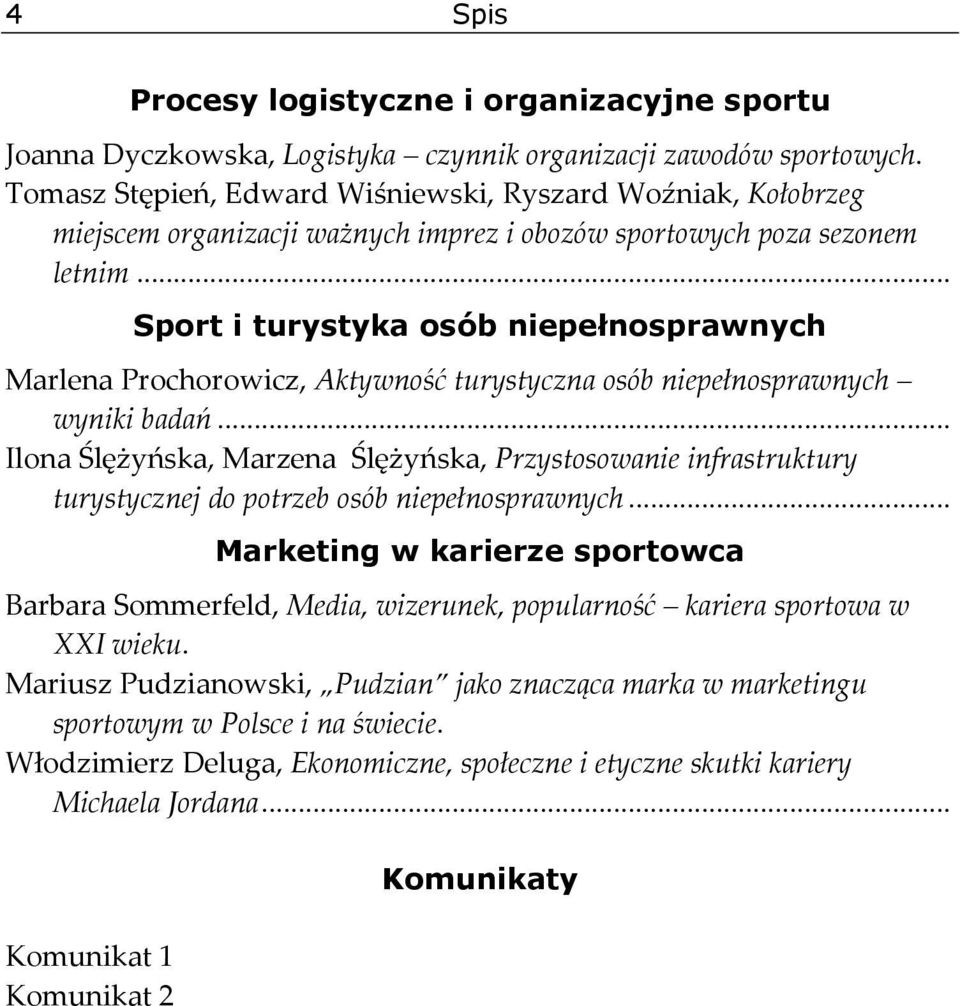 .. Sport i turystyka osób niepełnosprawnych Marlena Prochorowicz, Aktywność turystyczna osób niepełnosprawnych wyniki badań.