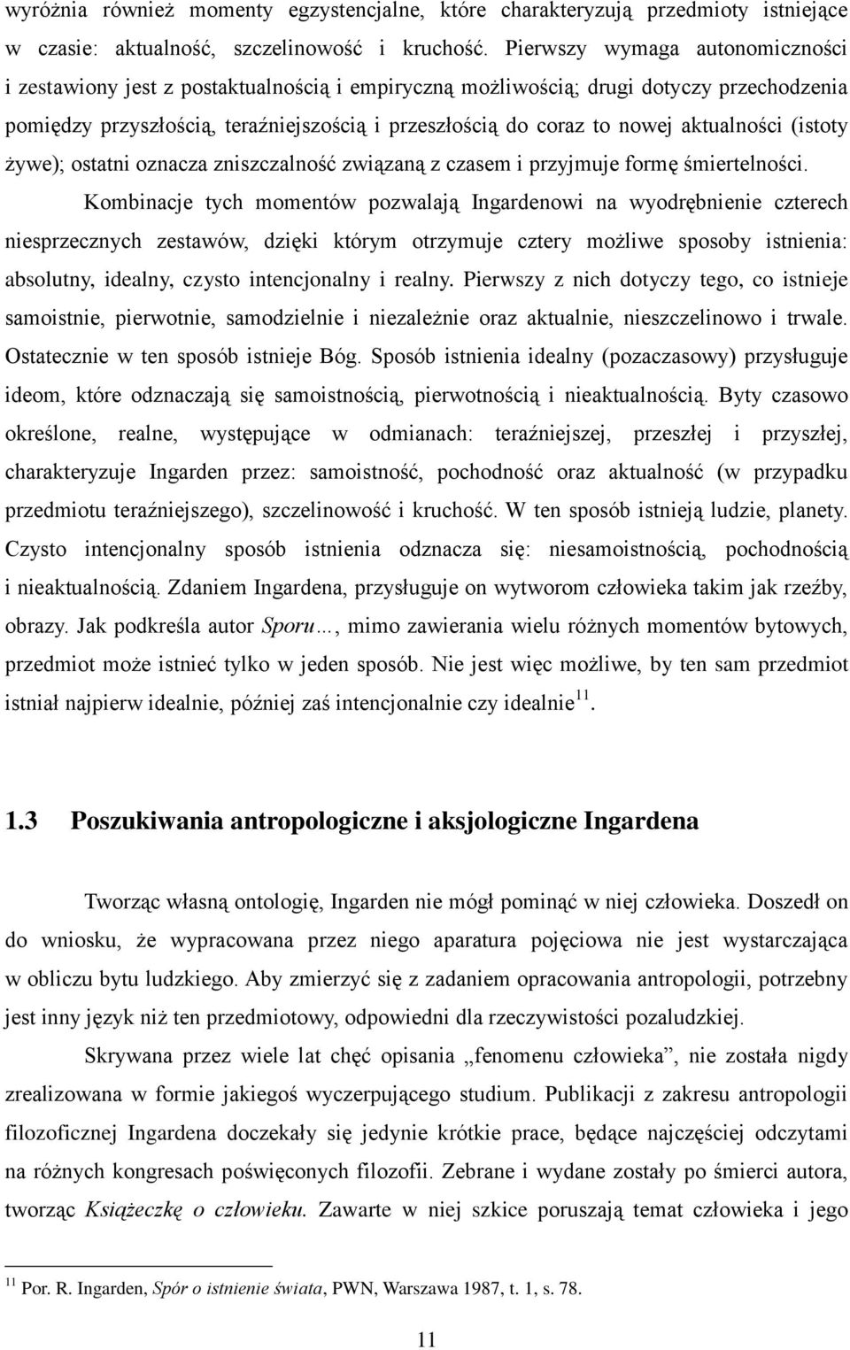 aktualności (istoty żywe); ostatni oznacza zniszczalność związaną z czasem i przyjmuje formę śmiertelności.