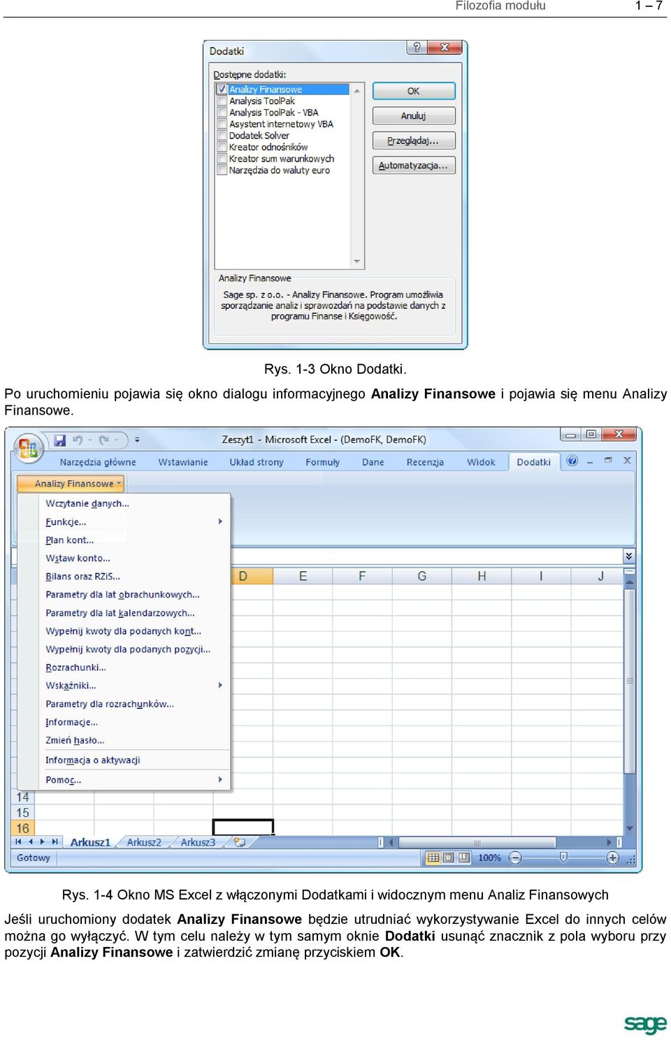 1-4 Okno MS Excel z włączonymi Dodatkami i widocznym menu Analiz Finansowych Jeśli uruchomiony dodatek Analizy Finansowe