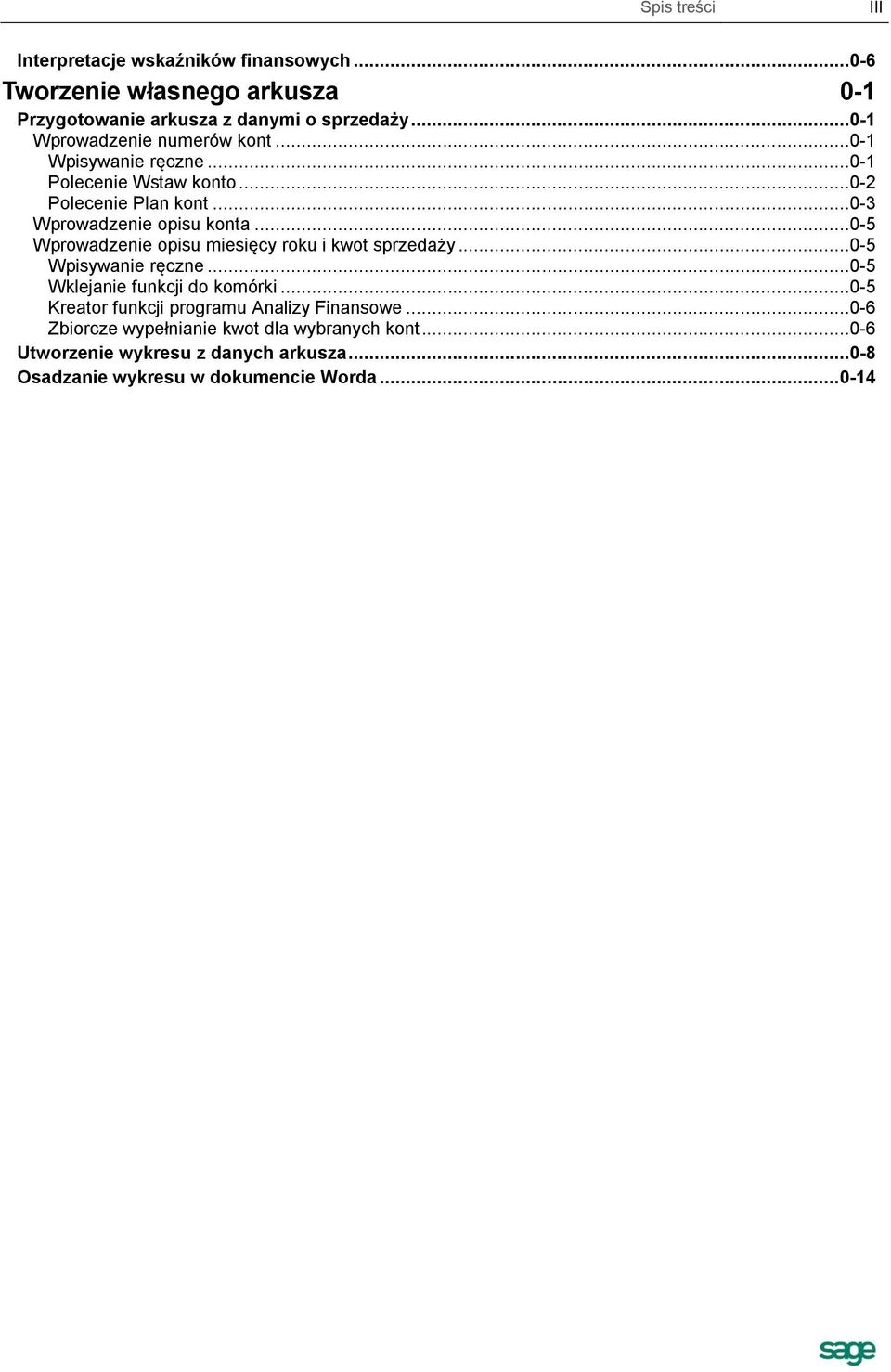 ..0-5 Wprowadzenie opisu miesięcy roku i kwot sprzedaży...0-5 Wpisywanie ręczne...0-5 Wklejanie funkcji do komórki.