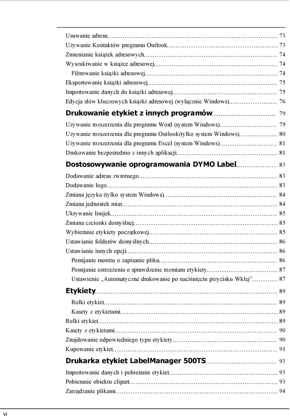 Windows) 79 Używanie rozszerzenia dla programu Outlook(tylko system Windows) 80 Używanie rozszerzenia dla programu Excel (system Windows) 81 Drukowanie bezpośrednio z innych aplikacji 81