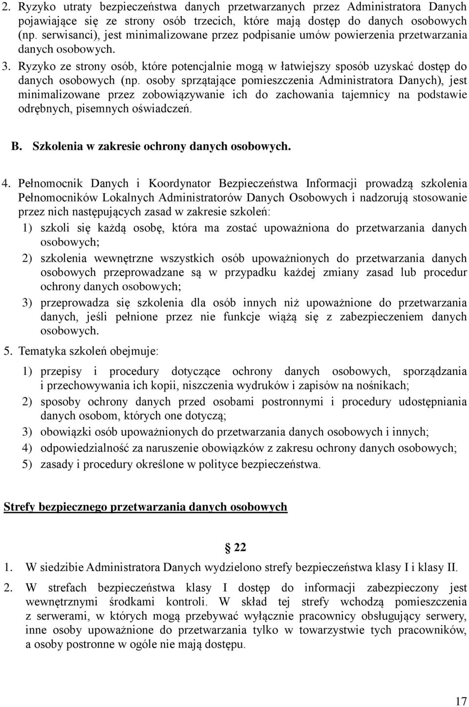 Ryzyko ze strony osób, które potencjalnie mogą w łatwiejszy sposób uzyskać dostęp do danych osobowych (np.