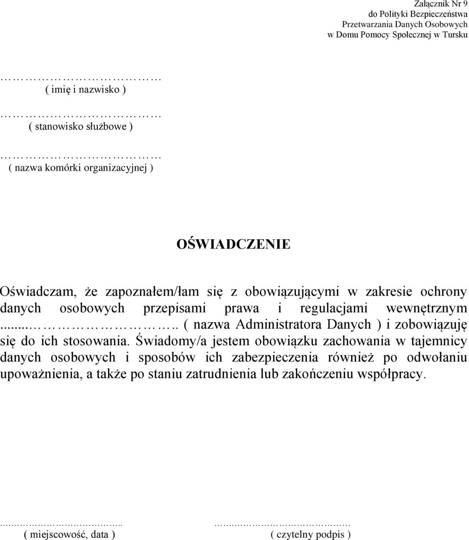 wewnętrznym..... ( nazwa Administratora Danych ) i zobowiązuję się do ich stosowania.