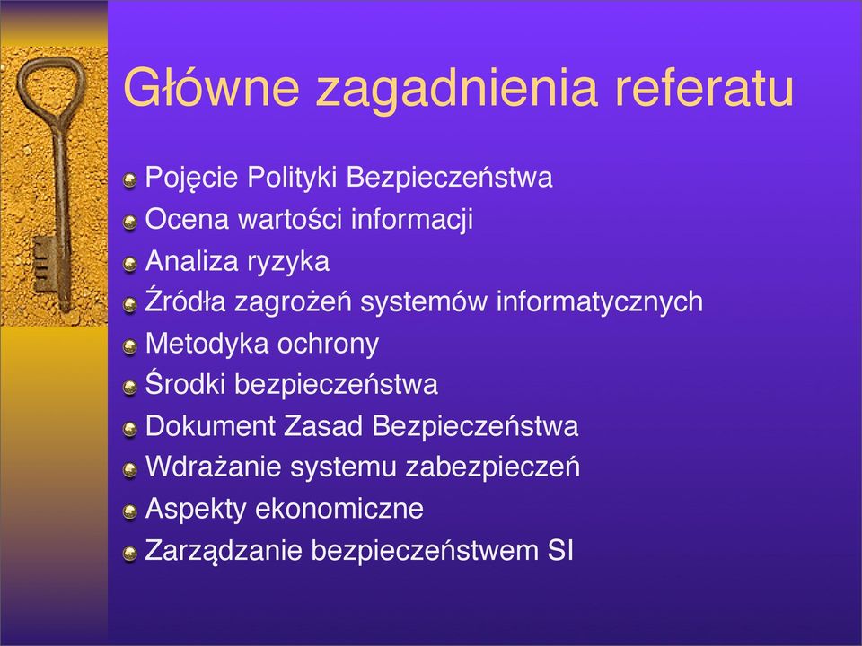 informatycznych Metodyka ochrony Środki bezpieczeństwa Dokument Zasad