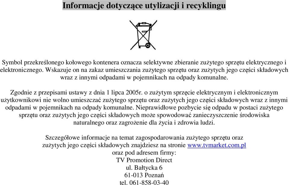 zużytym sprzęcie elektrycznym i elektrnicznym użytkwnikwi nie wln umieszczać zużyteg sprzętu raz zużytych jeg części składwych wraz z innymi dpadami w pjemnikach na dpady kmunalne.