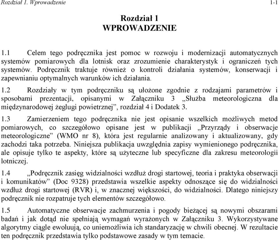 Podręcznik traktuje również o kontroli działania systemów, konserwacji i zapewnianiu optymalnych warunków ich działania. 1.