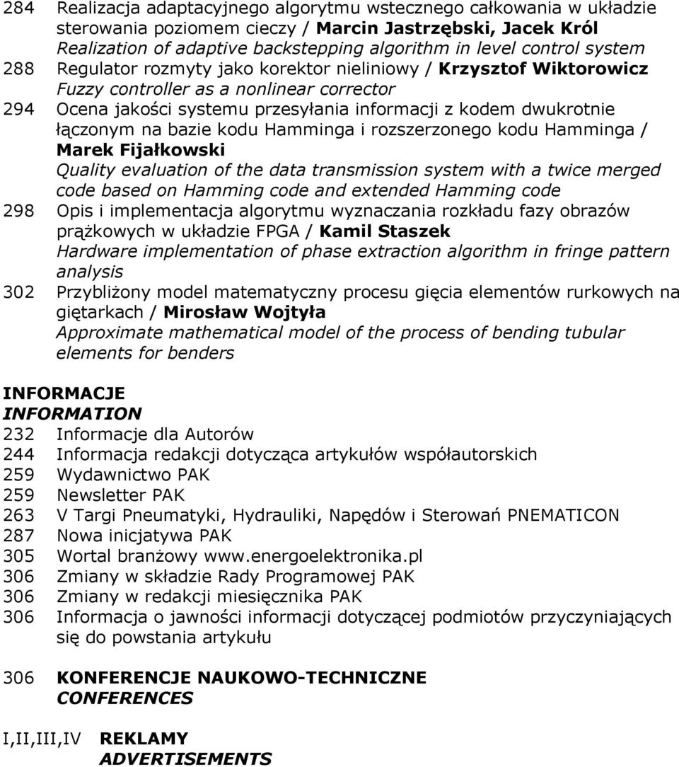 bazie kodu Hamminga i rozszerzonego kodu Hamminga / Marek Fijałkowski Quality evaluation of the data transmission system with a twice merged code based on Hamming code and extended Hamming code 298