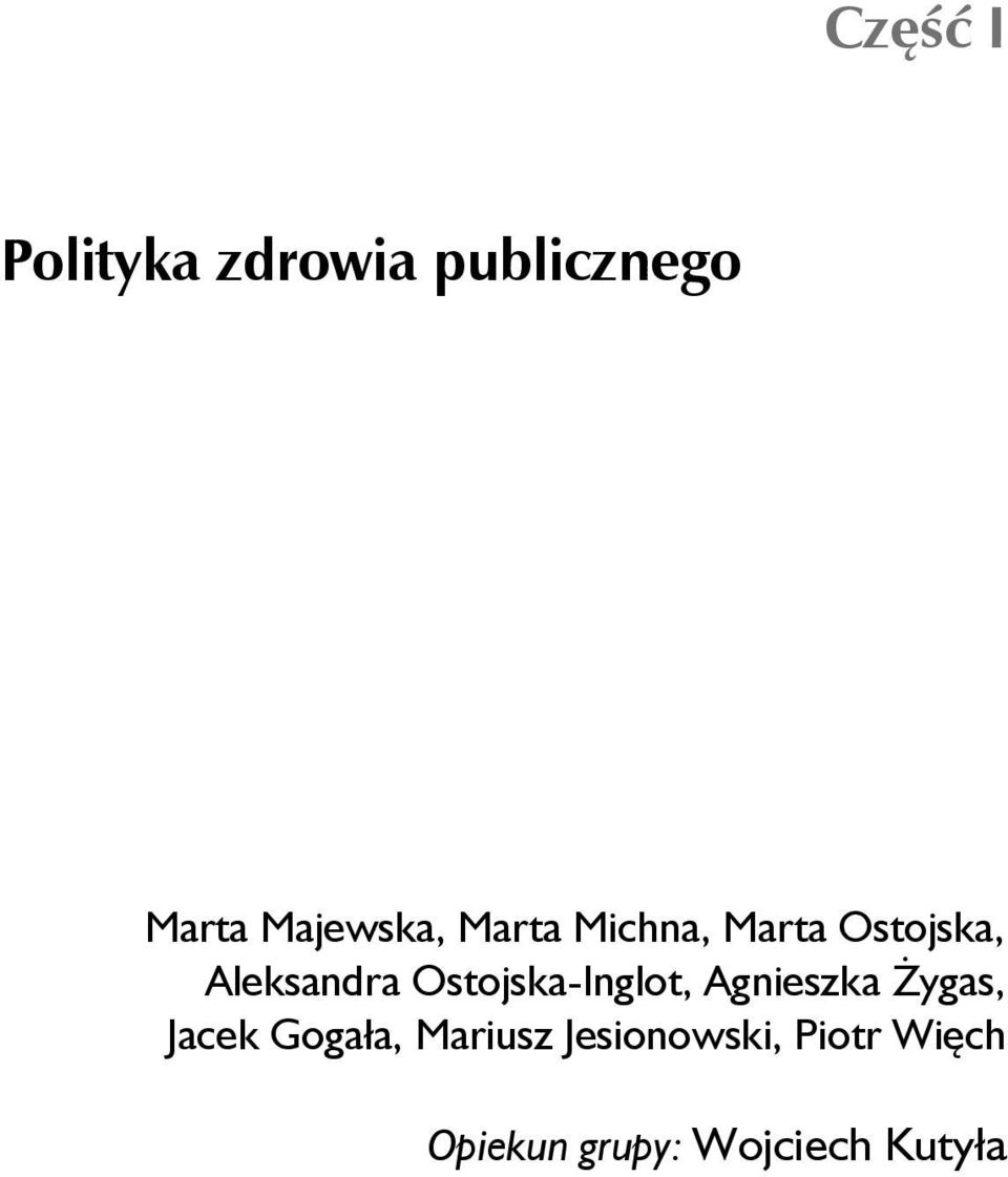 Ostojska-Inglot, Agnieszka Żygas, Jacek Gogała,