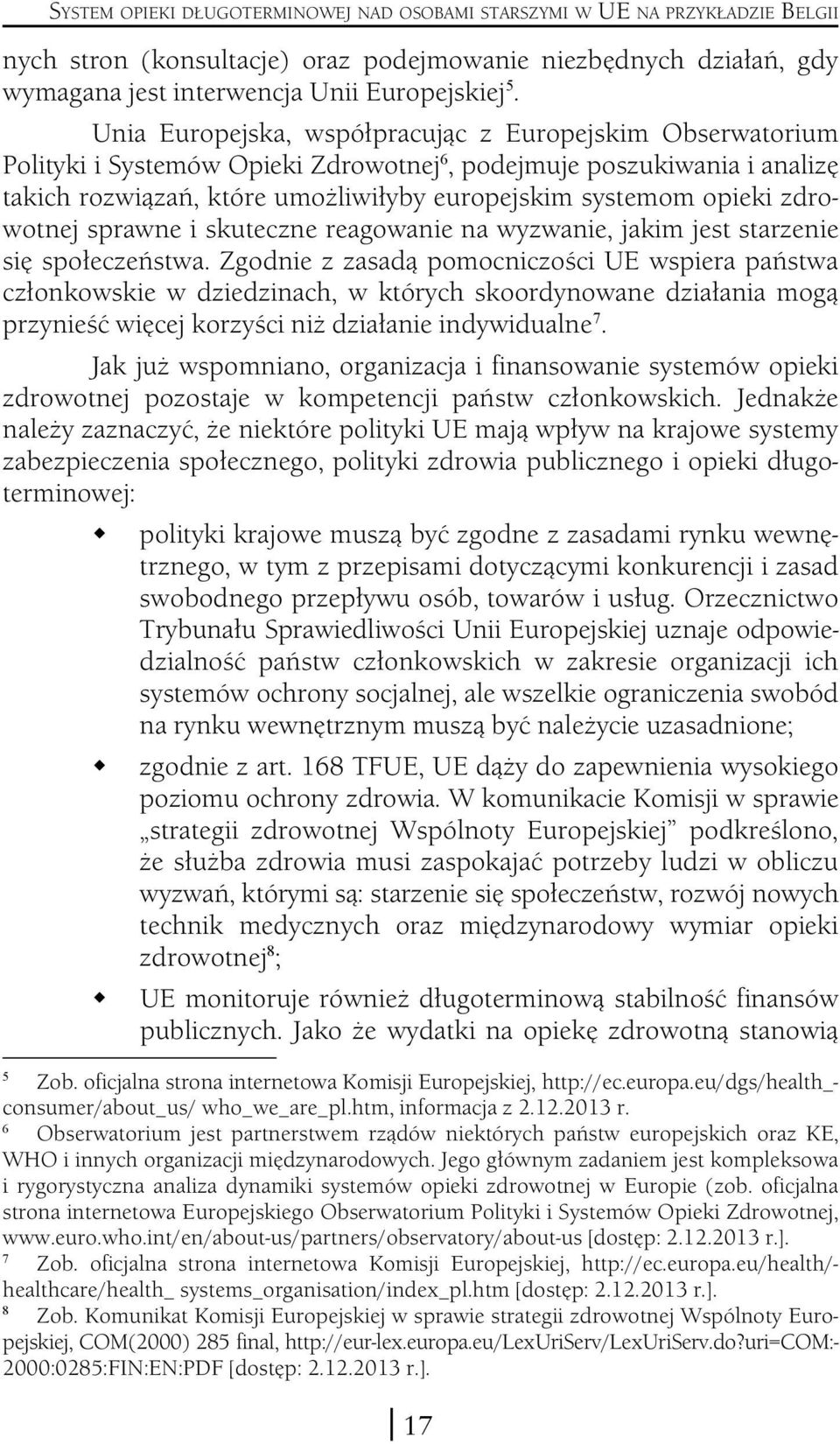 zdrowotnej sprawne i skuteczne reagowanie na wyzwanie, jakim jest starzenie się społeczeństwa.